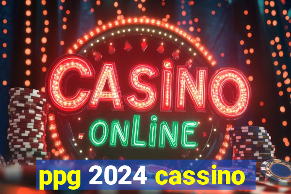 ppg 2024 cassino